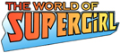 The World of Supergirl!